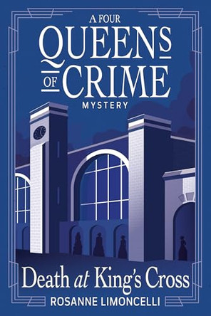 Death at King's Cross: A Four Queens of Crime Mystery by Rosanne Limoncelli 9798892424967