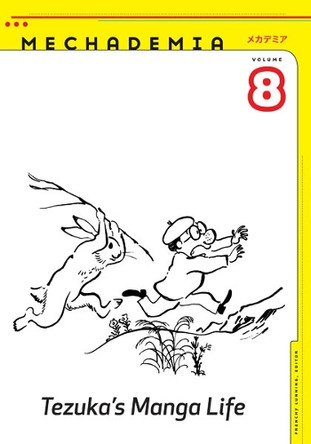 Mechademia 8: Tezuka’s Manga Life by Frenchy Lunning 9780816689552