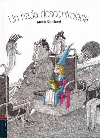 Un Hada Descontrolada by Andre Bouchard 9788414002124