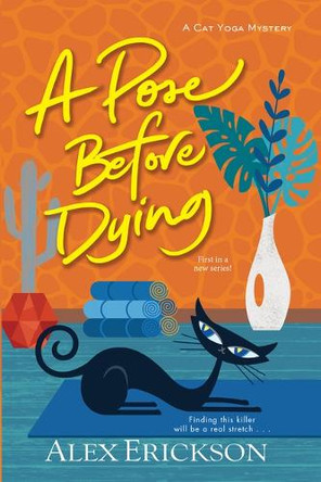 A Pose Before Dying by Alex Erickson 9781420519846