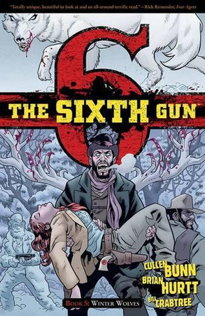 The Sixth Gun Volume 5: Winter Wolves by Cullen Bunn 9781620100776