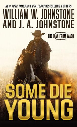 Some Die Young by William W Johnstone 9781420519334