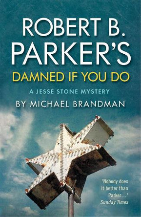 Robert B. Parker's Damned If You Do: A Jesse Stone Mystery by Michael Brandman 9781843443513