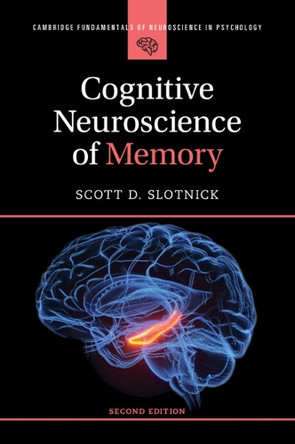 Cognitive Neuroscience of Memory by Scott D. Slotnick 9781009322430