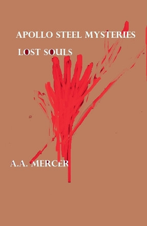 Apollo Steel Mysteries Lost Souls by A a Mercer 9798230530411