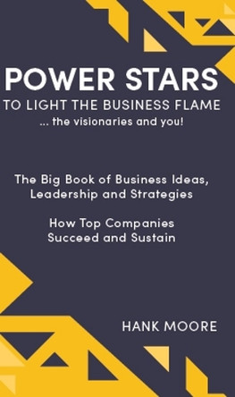 Power Stars to Light the Flame: The Visionaries and You by Hank Moore 9781942549024