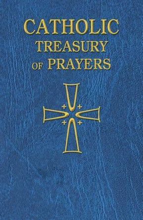 Catholic Treasury of Prayers: A Collection of Prayers for All Times and Seasons by Catholic Book Publishing & Icel 9780899429380