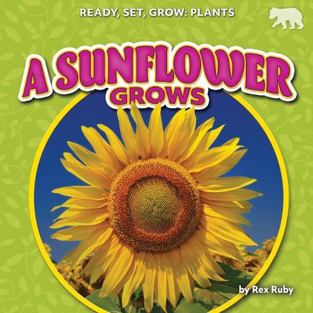 A Sunflower Grows by Rex Ruby 9798892327275