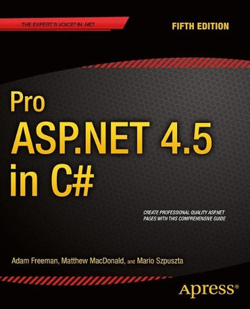 Pro ASP.NET 4.5 in C# by Adam Freeman 9781430242543