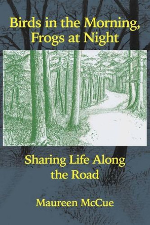Birds in the Morning, Frogs at Night by Maureen McCue 9781948509237