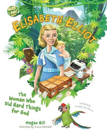 Elisabeth Elliot by Megan Hill 9798384542124