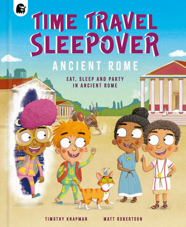Time Travel Sleepover: Ancient Rome by Timothy Knapman 9781836009245