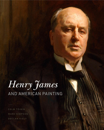 Henry James and American Painting by Colm Toibin 9780271078526