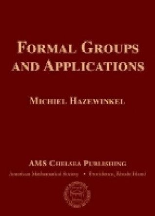 Formal Groups and Applications by Michiel Hazewinkel 9780821853498