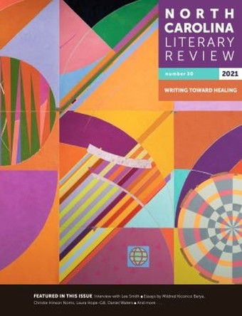 North Carolina Literary Review: Number 30, 2021 by Margaret D Bauer 9781469666358