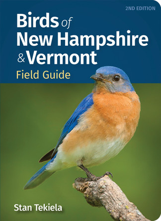 Birds of New Hampshire & Vermont Field Guide by Stan Tekiela 9781647556273