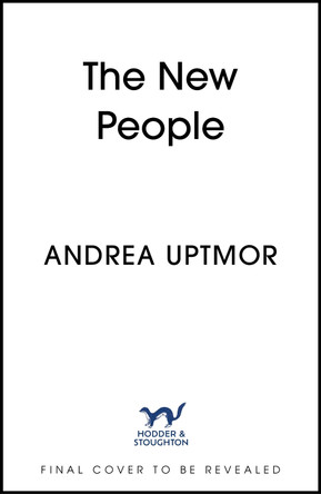 The New People: The most original debut novel you will read all year by Andrea Uptmor 9781399760393