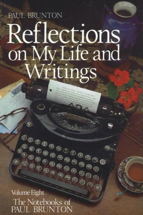 Reflections on My Life & Writings by Paul Brunton 9780943914299