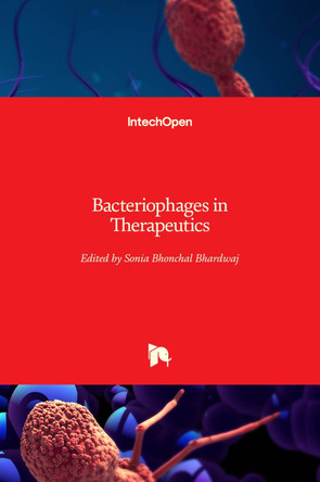 Bacteriophages in Therapeutics by Sonia Bhonchal Bhardwaj 9781839622120