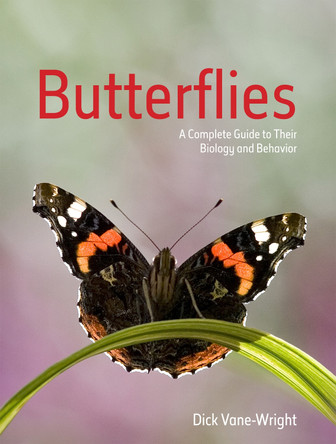 Butterflies: A Complete Guide to Their Biology and Behavior by Dick Vane-Wright 9781501700170