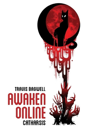 Catharsis (Awaken Online, Book 1) by Travis Bagwell 9781638493778