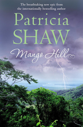Mango Hill: A compelling Australian saga of ambition, greed and a family feud by Patricia Shaw 9780755329304