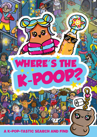 Where's the K-Poop? A K-Pop-tastic Search and Find by Alex Hunter 9781408378571