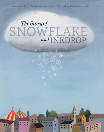 The Story of Snowflake and Inkdrop by Pierdomenico Baccalario 9781592701865