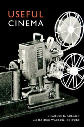 Useful Cinema by Charles R. Acland 9780822349976