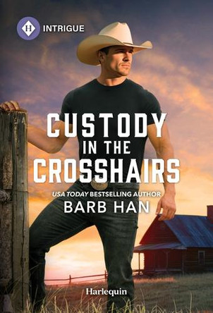 Custody in the Crosshairs by Barb Han 9781335189073