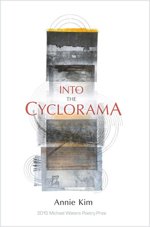 Into the Cyclorama by Annie Kim 9781930508378
