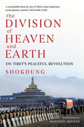 The Division of Heaven and Earth: On Tibet's Peaceful Revolution by Matthew Akester 9781849046770