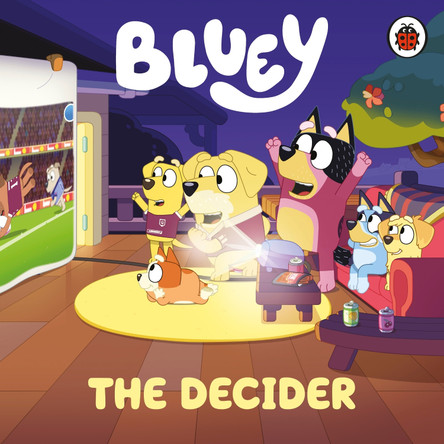 Bluey: The Decider by Bluey 9780241780619