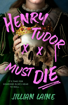 Henry Tudor Must Die by Jillian Laine 9780241815007