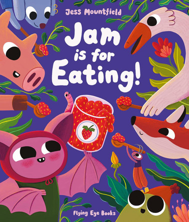 Jam is for Eating! by Jessica Mountfield 9781838740689