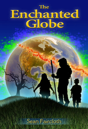 The Enchanted Globe by Sean Faircloth 9781634311014