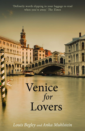 Venice For Lovers by Louis Begley 9781907973703