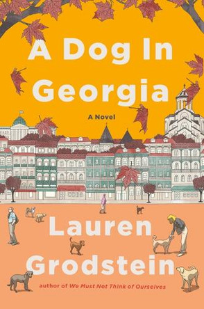 A Dog in Georgia by Lauren Grodstein 9781643757353