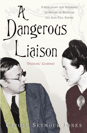 A Dangerous Liaison by Carole Seymour-Jones 9780099481690