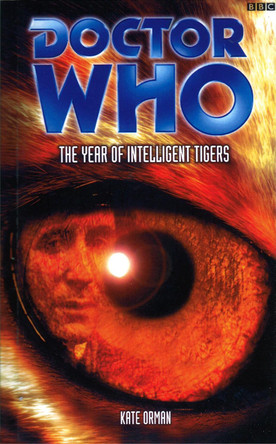 Doctor Who: The Year Of Intelligent Tigers by Kate Orman 9781849901734