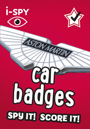 i-SPY Car badges: What can you spot? (Collins Michelin i-SPY Guides) by i-SPY