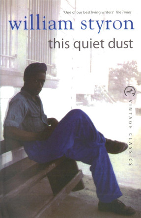 This Quiet Dust by William Styron 9780099577034
