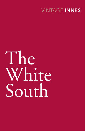 The White South by Hammond Innes 9780099577836