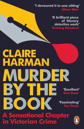 Murder by the Book: A Sensational Chapter in Victorian Crime by Claire Harman 9780241346945