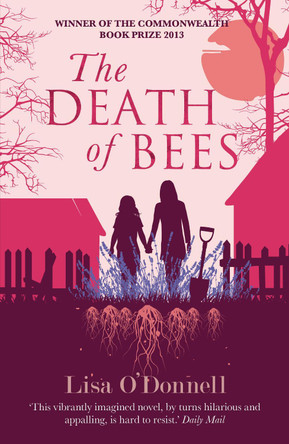 The Death of Bees by Lisa O'Donnell 9780099558422