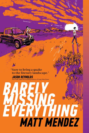 Barely Missing Everything by Matt Mendez 9781534404465