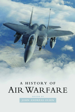 A History of Air Warfare by  9781597974400