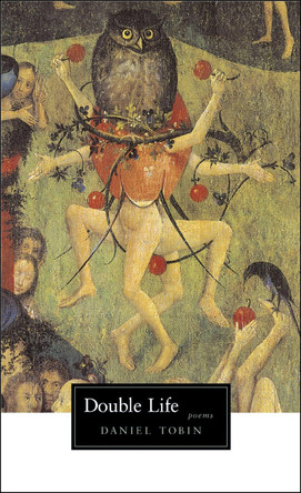 Double Life: Poems by Daniel Tobin 9780807129562