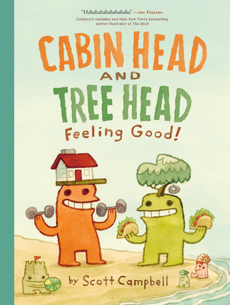 Feeling Good! (Cabin Head and Tree Head, Book #2) by Scott Campbell 9781774885086