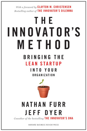 The Innovator's Method: Bringing the Lean Start-up into Your Organization by Nathan Furr 9781625271464